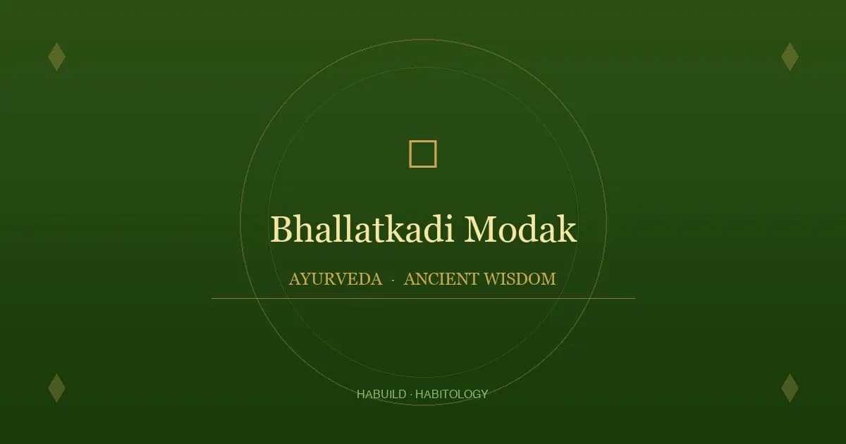 Bhallatkadi Modak: Uses, Benefits, Dosage & Side Effects