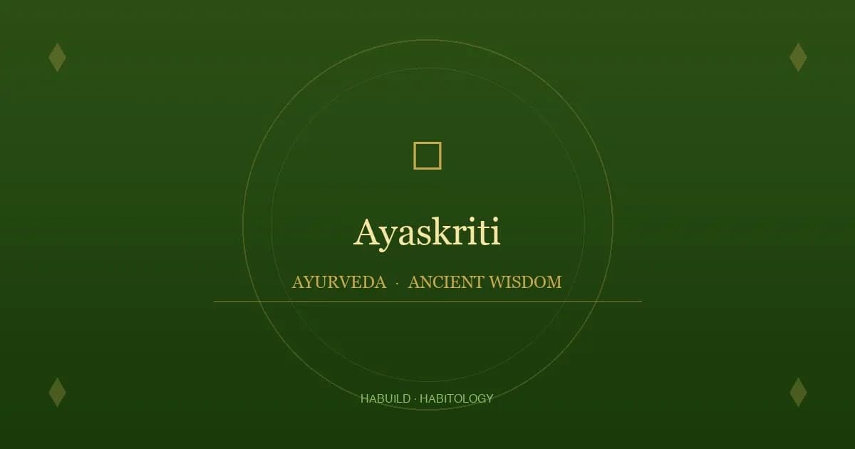 Ayaskriti: Uses, Benefits, Dosage & Side Effects